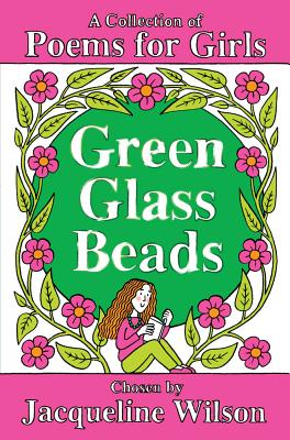Green Glass Beads: A Collection of Poems for Girls [Paperback] Wilson, Jacqueline
