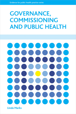 Governance, Commissioning and Public Health (Evidence for Public Health Practice)
