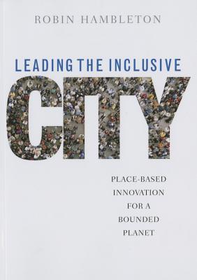 Leading the Inclusive City: Place-Based Innovation for a Bounded Planet