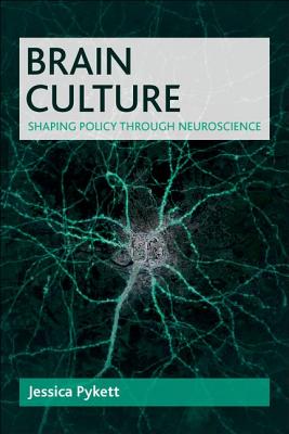 Brain Culture: Shaping Policy through Neuroscience