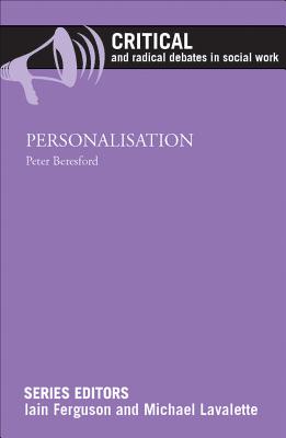Personalisation (Critical and Radical Debates in Social Work)