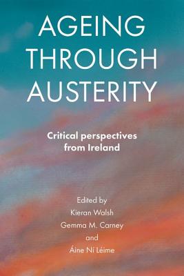 Ageing through Austerity: Critical Perspectives from Ireland
