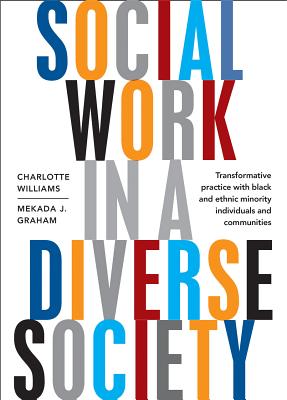 Social Work in a Diverse Society: Transformative Practice with Black and Ethnic Minority Individuals and Communities