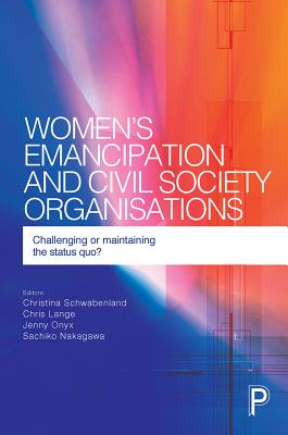 Women's Emancipation and Civil Society Organisations: Challenging or Maintaining the Status Quo