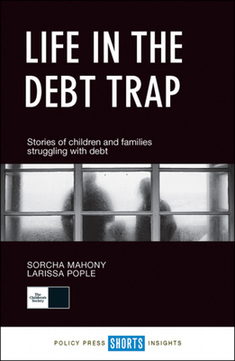 Life in the Debt Trap: Stories from Children and Families Struggling with Debt