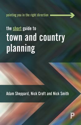 The Short Guide to Town and Country Planning 2e (Short Guides)