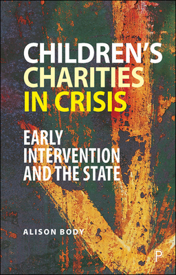 Childrens Charities in Crisis: Early Intervention and the State