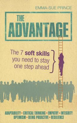 The Advantage: The 7 Soft Skills You Need to Stay One Step Ahead