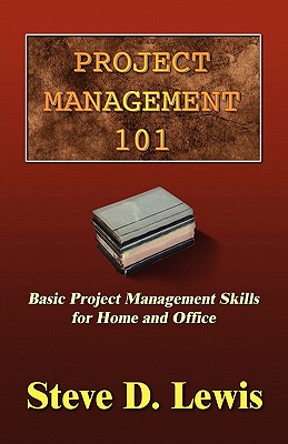 Project Management 101: Basic Project Management Skills for Home and Office
