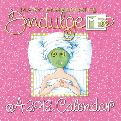 Mary Engelbreit's Indulge Me 2012 Calendar