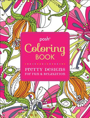 Image for Posh Adult Coloring Book: Pretty Designs for Fun & Relaxation (Posh Coloring Books)