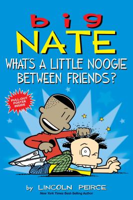Image for Big Nate: What's a Little Noogie Between Friends? (Volume 16)