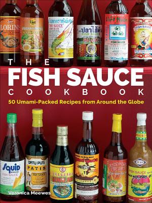 Image for The Fish Sauce Cookbook: 50 Umami-Packed Recipes from Around the Globe