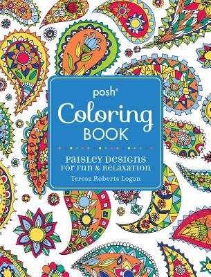 Posh Adult Coloring Book: Paisley Designs for Fun & Relaxation (Volume 10) (Posh Coloring Books)