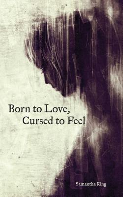 Born To Love, Cursed To Feel