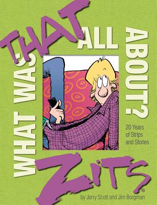 What Was That All About: 20 Years of Strips and Stories (Zits)