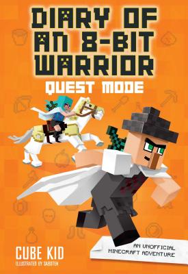 Image for Diary of an 8-Bit Warrior: Quest Mode: An Unofficial Minecraft Adventure (Volume 5)