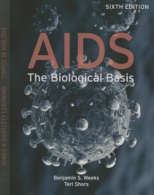 AIDS: The Biological Basis: . (Jones & Bartlett Learning Topics in Biology)