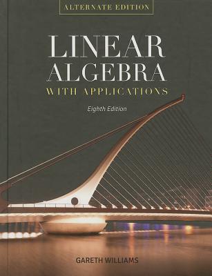 Linear Algebra: With Applications (Jones & Bartlett Learning Series in Mathematics)