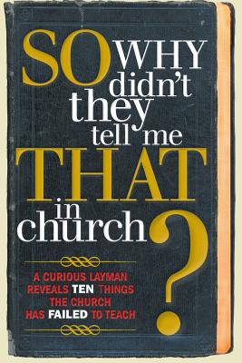 So, Why Didn't They Tell Me That in Church