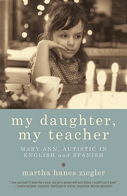 Image for My Daughter, My Teacher: Mary Ann, Autistic in English and Spanish My Daughter, My Teacher: Mary Ann, Autistic in English and Spanish