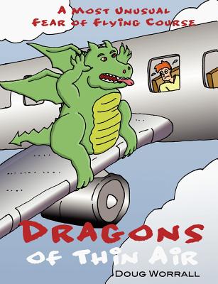 Image for Dragons of Thin Air: A Most Unusual Fear of Flying Course Dragons of Thin Air: A Most Unusual Fear of Flying Course