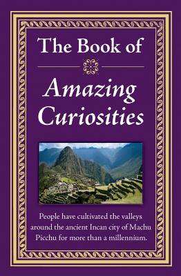 Image for The Book of Amazing Curiosities The Book of Amazing Curiosities
