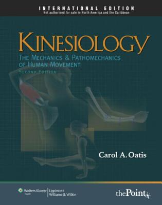 Kinesiology: The Mechanics and Pathomechanics of Human Movement