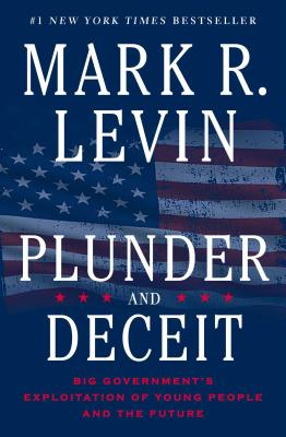 Image for Plunder and Deceit: Big Government's Exploitation of Young People and the Future