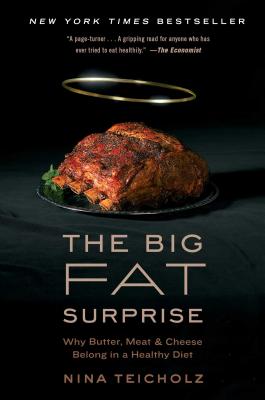 Image for The Big Fat Surprise: Why Butter, Meat and Cheese Belong in a Healthy Diet
