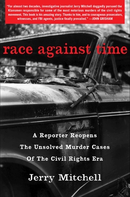 Image for Race Against Time: A Reporter Reopens the Unsolved Murder Cases of the Civil Rights Era