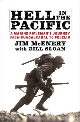 Hell in the Pacific: A Marine Rifleman's Journey From Guadalcanal to Peleliu