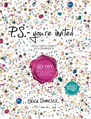 Image for "P.S.-You're Invited . . .: 40+DIY Projects for All of Your Fashion, Home Décor & Entertaining Needs"