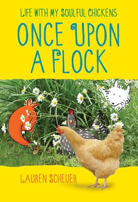 Image for Once Upon a Flock: Life with My Soulful Chickens Once Upon a Flock: Life with My Soulful Chickens