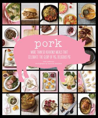 Image for Pork: More than 50 Heavenly Meals that Celebrate the Glory of Pig, Delicious Pig Pork: More than 50 Heavenly Meals that Celebrate the Glory of Pig, Delicious Pig