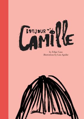 Bonjour Camille: Felipe Cano and Laia Aguilar Cano, Felipe and Aguilar, Laia