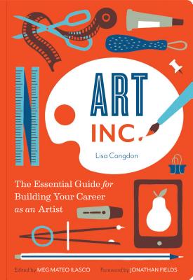 Image for Art, Inc.: The Essential Guide for Building Your Career as an Artist (Art Books, Gifts for Artists, Learn The Artist's Way of Thinking)