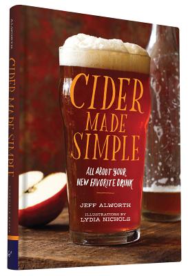 Image for Cider Made Simple: All About Your New Favorite Drink