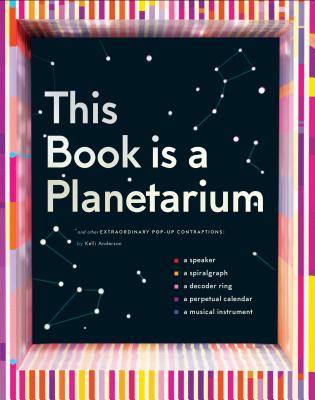 Image for This Book Is a Planetarium: And Other Extraordinary Pop-Up Contraptions