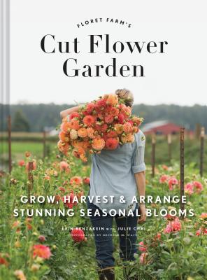 Image for FLORET FARM'S CUT FLOWER GARDEN: GROW, HARVEST, AND ARRANGE STUNNING SEASONAL BLOOMS