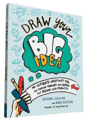 Image for Draw Your Big Idea: The Ultimate Creativity Tool for Turning Thoughts Into Action and Dreams Into Reality Draw Your Big Idea: The Ultimate Creativity Tool for Turning Thoughts Into Action and Dreams Into Reality