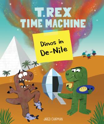 Image for T. Rex Time Machine: Dinos in De-Nile T. Rex Time Machine: Dinos in De-Nile