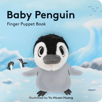 Image for Baby Penguin: Finger Puppet Book: (Finger Puppet Book for Toddlers and Babies, Baby Books for First Year, Animal Finger Puppets) (Baby Animal Finger Puppets, 11)
