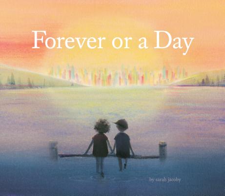Forever or a Day: (Children's Picture Book for Babies and Toddlers, Preschool Book)