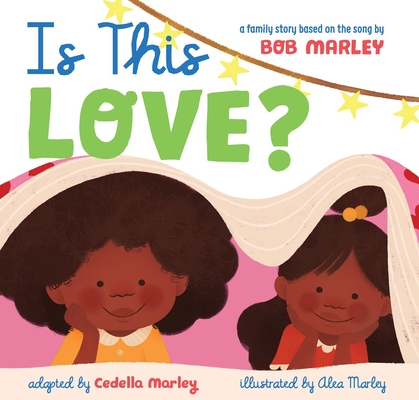 Is This Love: A Family Story Based on the Song by Bob Marley