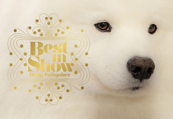 Image for Best in Show: (Dog Photography Book for Dog Lovers, Dog Show Photo Book)