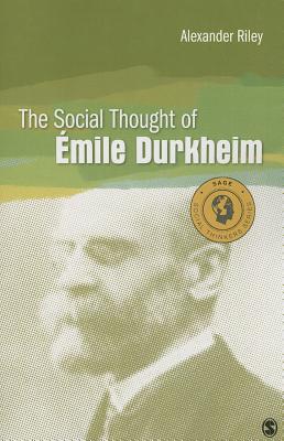 The Social Thought of Emile Durkheim (Social Thinkers Series)