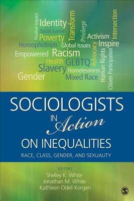 Sociologists in Action on Inequalities: Race, Class, Gender, and Sexuality