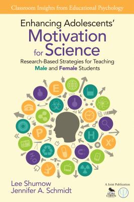 Enhancing Adolescents' Motivation for Science: Research-Based Strategies for Teaching Male and Female Students (Classroom Insights from Educational Psychology)