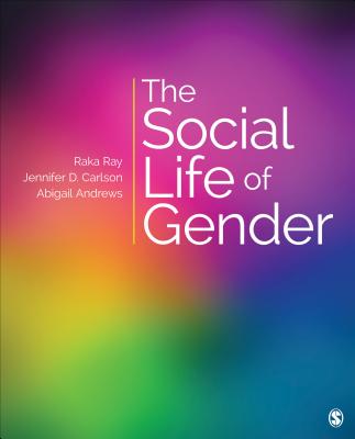 The Social Life of Gender (SAGE Sociological Essentials Series)